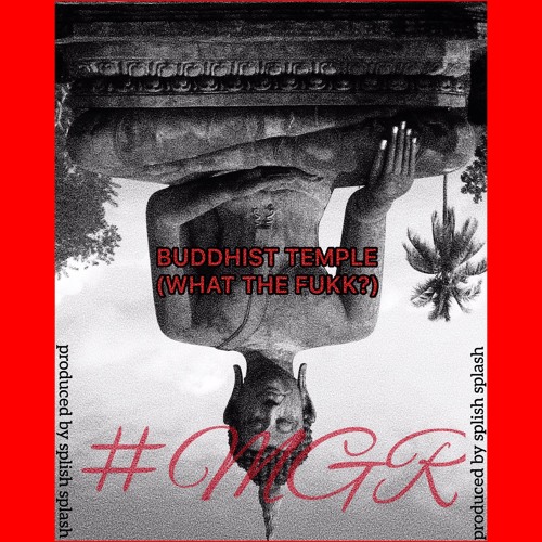 BUDDHIST TEMPLE (WHAT THE FUKK?) PROD BY SPLISH SPLASH