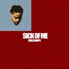Sick Of Me