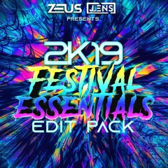 Zeus & Jlens Present - Festival Essentials Edit Pack 2019