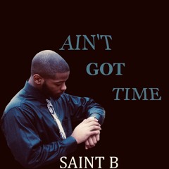 Ain't Got Time
