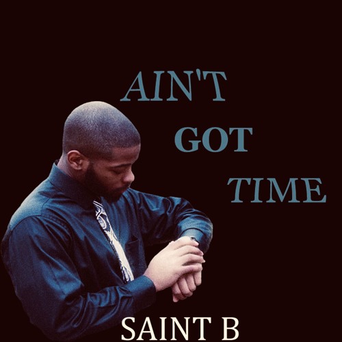 Ain't Got Time