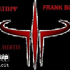 The Birth 3 Ft Frank Bosa