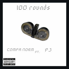 100 Rounds- Compa norm feat. PJ