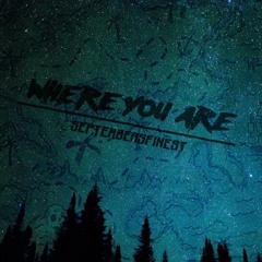Where You Are (SeptembersFinest)