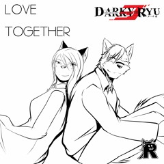 【UTAUオリジナル曲】Love Together 【Darky Ryu [ダーキ竜]】