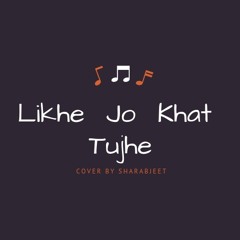 Likhe Jo Khat Tujhe