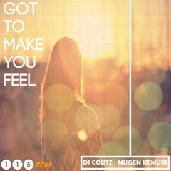 Got To Make You Feel (DJ Coutz x Mugen Kemuri)