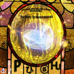 Push (DJ Coutz x Mugen Kemuri)