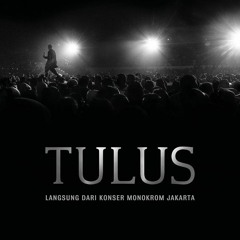 Monokrom Live - Tulus