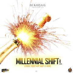 DJ Kayla G - MILLENNIAL SHIFT (Pt.1) (2000-2002 HIP-HOP & R&B) - FYAH SQUAD Sound
