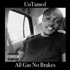 All Gas No Brakes - UnTamed