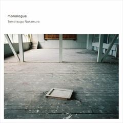 Tomotsugu Nakamura - Monologue