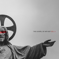 The Gospel Of Hip Hop Vol. 2