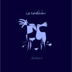 Antoine | La Condition