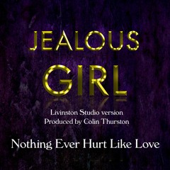 Nothing Ever Hurt Like Love (Colin Thurston Production)