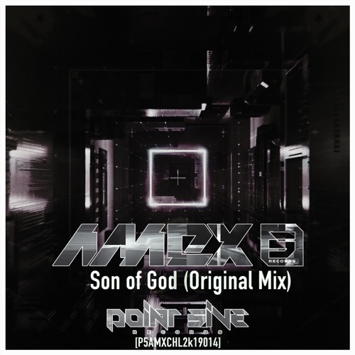 Amex - Son of God (Original Mix) [P5AMXCHL2k19014]