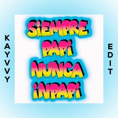 Luigi 21 Plus & J Balvin - Siempre Papi, Nunca Inpapi  [KAYVVY EDIT]