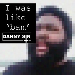 I Was Like Bam