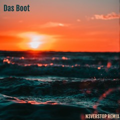 Das Boot Soundtrack (N3VERSTOP Remix)