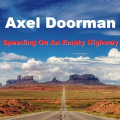 Axel Doorman - Speeding On An Empty Highway