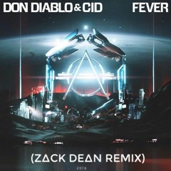 Don Diablo & CID - Fever (Zack Dean Remix)