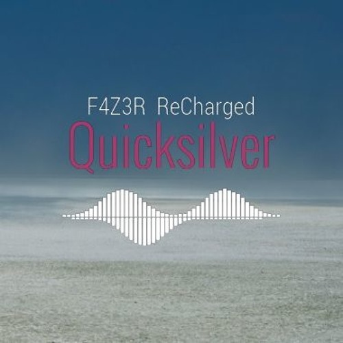 F4Z3R & ReCharged - Quicksilver (Original Mix) [FREE DOWNLOAD]