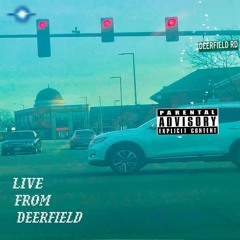 Live from Deerfield (Prod.Terio)