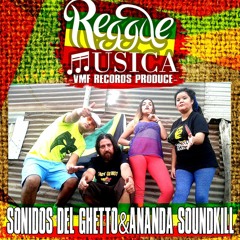 Reggae Musica - Sonidos Del Ghetto & Ananda SoundKill [VMF Records] 2019