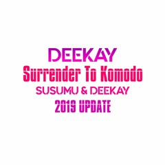 Deekay - Surrender To Komodo (Susumu & Deekay Update) [Radio Edit]