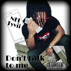Yung Tyvii Dont Talk To Me.mp3