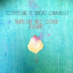 Hurts like Hell cover (Fleurie) - coffeegirl ft. Sergio Caravello
