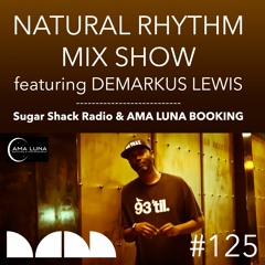 Natural Rhythm Mix Show 125 ft. Demarkus Lewis