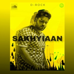 SAKHIYAAN (Mashup) | Cover by D-Rock | New Punjabi Songs 2018 |