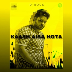 Kaash Aisa Hota - Darshan Raval | Cover By D - rock | Unplugged Version