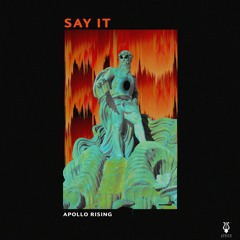 Apollo Rising - Say It