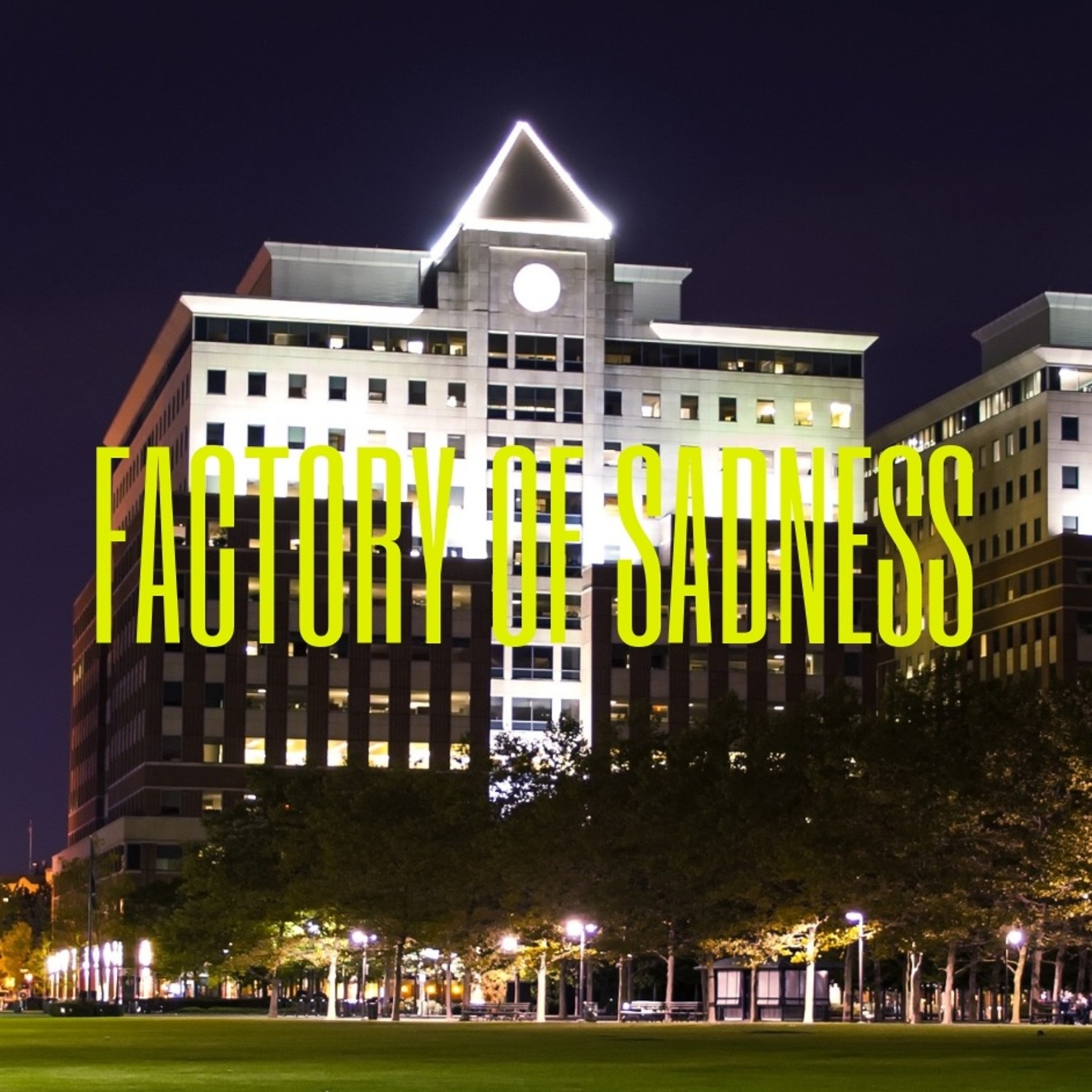 Factory Of Sadness episode artwork