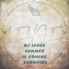 Dj Lenge - Summer's Coming #enrapide