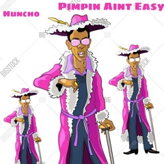 Pimpin Aint Easy
