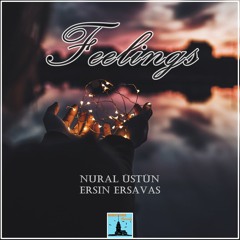 Nural Üstün & Ersin Ersavas | Feelings (Original Mix)