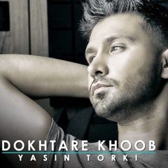 Yasin Torki - Dokhtare Khoob (Original Mix)
