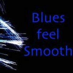 Blues feel Smoothe