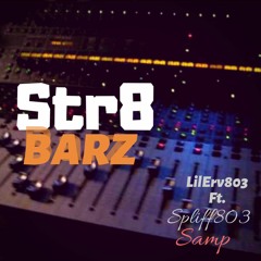 Str8barz - Spliff803 LilErv Samp803