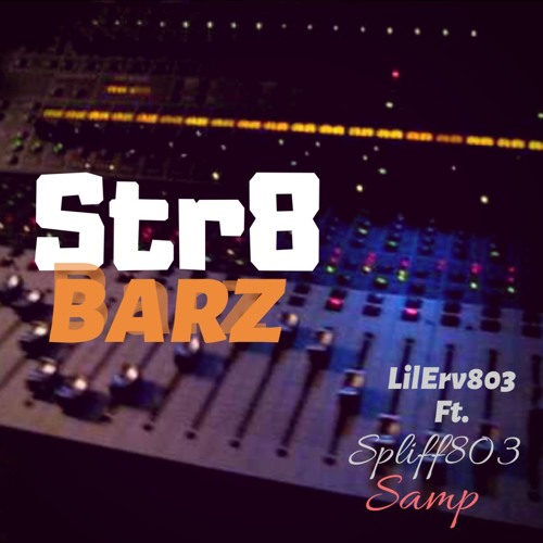Str8barz - Spliff803 LilErv Samp803