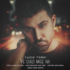 Yasin Torki - Ye Chizi Mige Na (Original Mix)