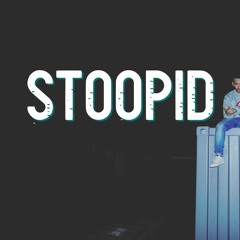 Stoopid (Feat. KRYPTiC & DLow)