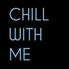 Chill With Me (Prod. By Yondo)