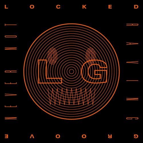 Locked Groove - Never Not Raving SNIPPETS