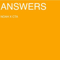 ANSWERS - NOAH X CTA