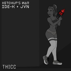 IDE-K x JVN - Ketchup's War