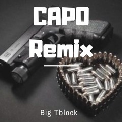 Big Tblock - Capo Remix